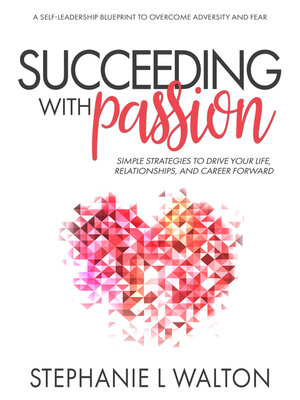 cover image of Succeeding With Passion: Simple Strategies to Drive Your Life, Relationships, and Career Forward